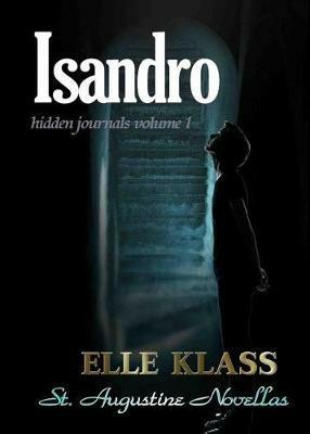 Isandro: A St. Augustine Novella - Elle Klass - cover