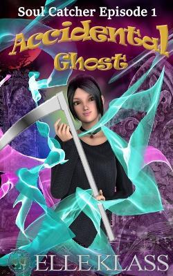 Accidental Ghost: Realm Walker World - Elle Klass - cover
