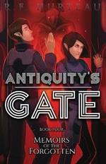 Antiquity's Gate: Memoirs of the Forgotten