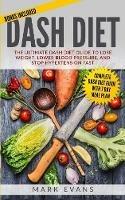 DASH Diet: The Ultimate DASH Diet Guide to Lose Weight, Lower Blood Pressure, and Stop Hypertension Fast (DASH Diet Series) (Volume 2) - Mark Evans - cover
