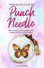 Intermediate Guide to Punch Needle: What Every Punch Needle Artist Needs to Know to Get Better