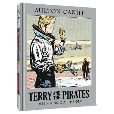 Terry and the Pirates: The Master Collection Vol. 12: 1946 - Ring Out the Old - Milton Caniff - cover