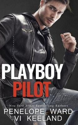 Playboy Pilot - VI Keeland,Penelope Ward - cover