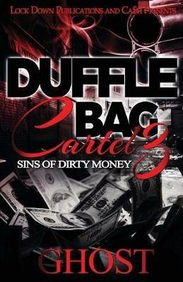 Duffle Bag Cartel 3: Sins of Dirty Money - Ghost - cover