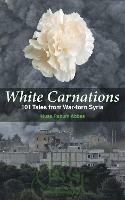 Libro in inglese White Carnations: 101 Tales from War-torn Syria  - Musa Rahum Abbas