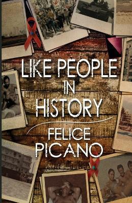 Like People In History - Felice Picano - cover