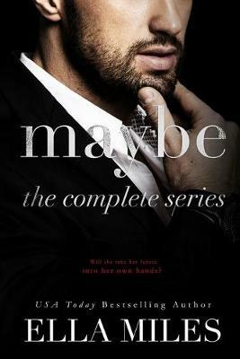 Maybe: The Complete Series - Ella Miles - cover