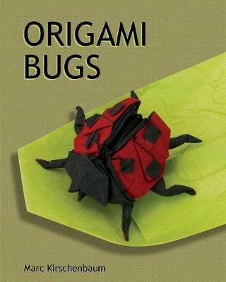 Origami Bugs - Marc Kirschenbaum - cover