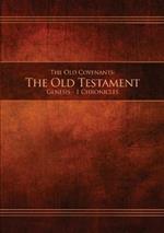 The Old Covenants, Part 1 - The Old Testament, Genesis - 1 Chronicles: Restoration Edition Paperback