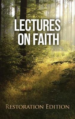 Lectures on Faith: Restoration Edition - Joseph Smith - cover