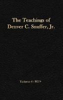 The Teachings of Denver C. Snuffer, Jr. Volume 6: 2019: Reader's Edition Hardback, 6 x 9 in.
