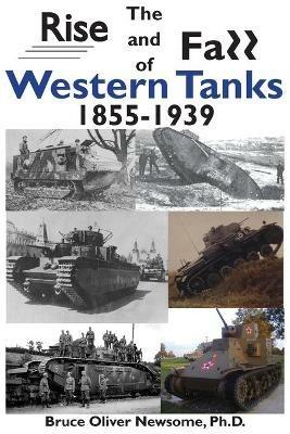 The Rise and Fall of Western Tanks, 1855-1939 - Bruce Oliver Newsome - cover