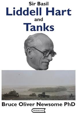 Sir Basil Liddell Hart and Tanks - Bruce Oliver Newsome - cover