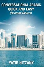 Conversational Arabic Quick and Easy: Bahraini Dialect
