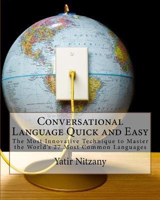 Conversational Language Quick and Easy: A Guide to the Most Commonly Used Words of Every Language - Nitzany Yatir - cover