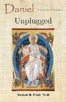 Daniel Unplugged: A Commentary & Translation - Samuel M Frost - cover