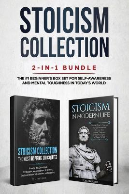 Stoicism Collection: 2-in-1 Bundle: Stoicism in Modern Life + The Most Inspiring Stoic Quotes - The #1 Beginner's Box Set for Self-Awareness and Mental Toughness in Today's World - Oxford Tom - cover