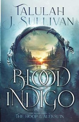 Blood Indigo - Talulah J Sullivan - cover