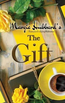 The Gift: Poetry for Everyday Meditation - Margie Hubbard - cover