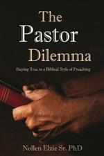 The Pastor Dilemma: Staying True to a Biblical Style of Preaching