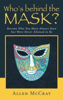 Who's Behind the Mask? - Allen McCray - cover