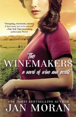 The Winemakers: A Novel of Wine and Secrets - Jan Moran - cover