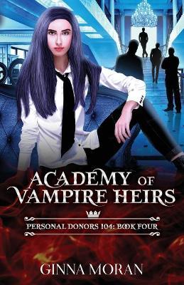 Academy of Vampire Heirs: Personal Donors 104 - Ginna Moran - cover