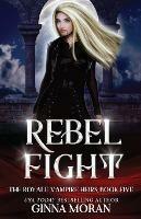 Rebel Fight - Ginna Moran - cover
