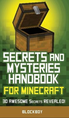 Secrets and Mysteries Handbook for Minecraft: Handbook for Minecraft: 30 AWESOME Secrets REVEALED (Unofficial) - Blockboy - cover