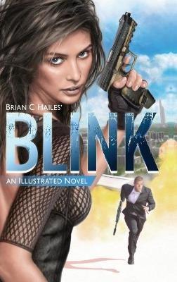 Blink: An Illustrated Spy Thriller Novel - Brian C Hailes - cover
