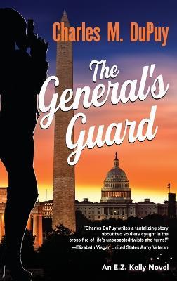 The General's Guard: An EZ Kelly Novel - Charles M Dupuy - cover