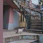 Cats of Havana, Cuba: A Travel Photo Art Book