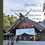 Shrines of Sapporo, Japan: A Travel Photo Art Book