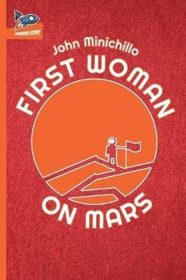 First Woman on Mars - John Minichillo - cover