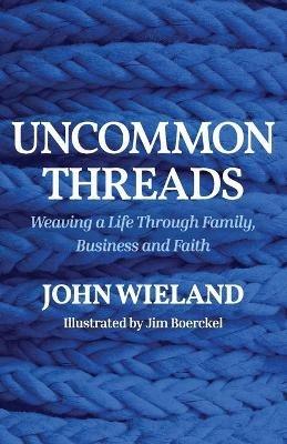 Uncommon Threads - John Wieland - cover