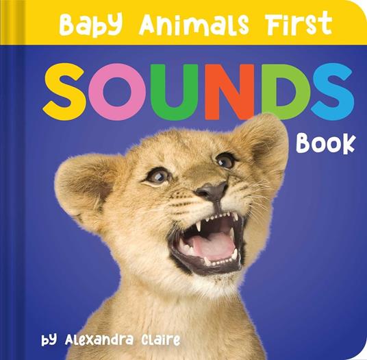 Baby Animals First Sounds Book - Alexandra Claire - ebook