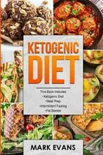 Ketogenic Diet: 4 Manuscripts - Ketogenic Diet Beginner's Guide, 70+ Quick and Easy Meal Prep Keto Recipes, Simple Approach to Intermittent Fasting, 60 Delicious Fat Bomb Recipes (Volume 2)