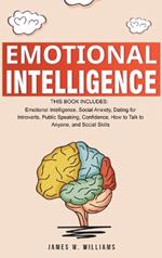 Emotional Intelligence: A Collection of 7 Books in 1 - Emotional Intelligence, Social Anxiety, Dating for Introverts, Public Speaking, Confidence, How to Talk to Anyone, and Social Skills