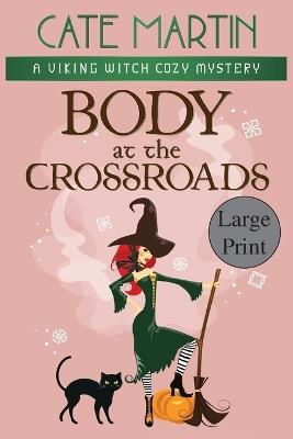 Body at the Crossroads: A Viking Witch Cozy Mystery - Cate Martin - cover
