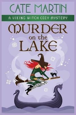 Murder on the Lake: A Viking Witch Cozy Mystery - Cate Martin - cover