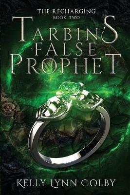 Tarbin's False Prophet - Kelly Lynn Colby - cover