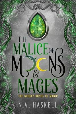 The Malice of Moons and Mages - N V Haskell - cover