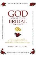 Libro in inglese GOD Speaks to His Bridal Presence  - Anthony A Eddy