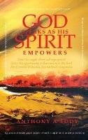 Libro in inglese GOD Speaks as His Spirit Empowers  - Anthony A Eddy