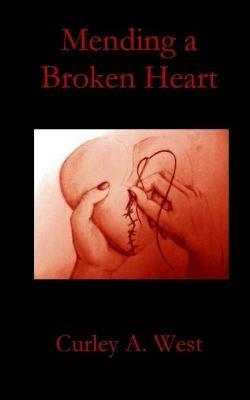 Mending a Broken Heart - Curley a West - cover