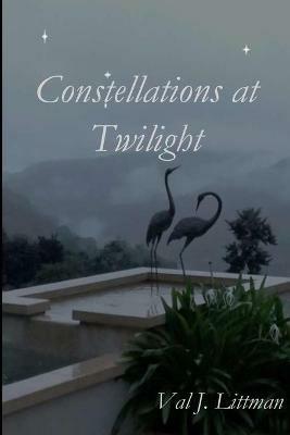 Constellations at Twilight - Val J Littman - cover