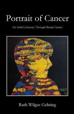Portrait of Cancer - Ruth Gehring - cover