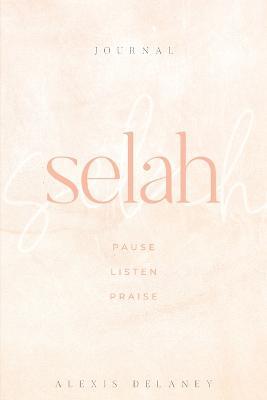 Selah: Pause Listen Praise - Alexis Delaney - cover