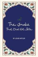 The Snake That Did Not Bite: Nuriye's World - Louis Mitler - cover