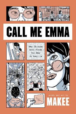 Call Me Emma: One Chinese Girl Finds Her Way in America - Makee - cover